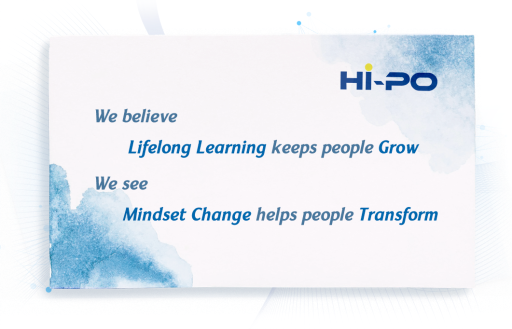Motto - We believe Lifelong Learning keeps people Grow; We see Mindset Change helps people Transform